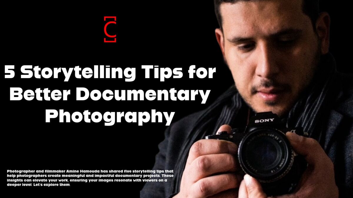 5 Storytelling Tips for Better Documentary Photography