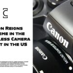 Canon Reigns Supreme in the Mirrorless Camera Market in the US