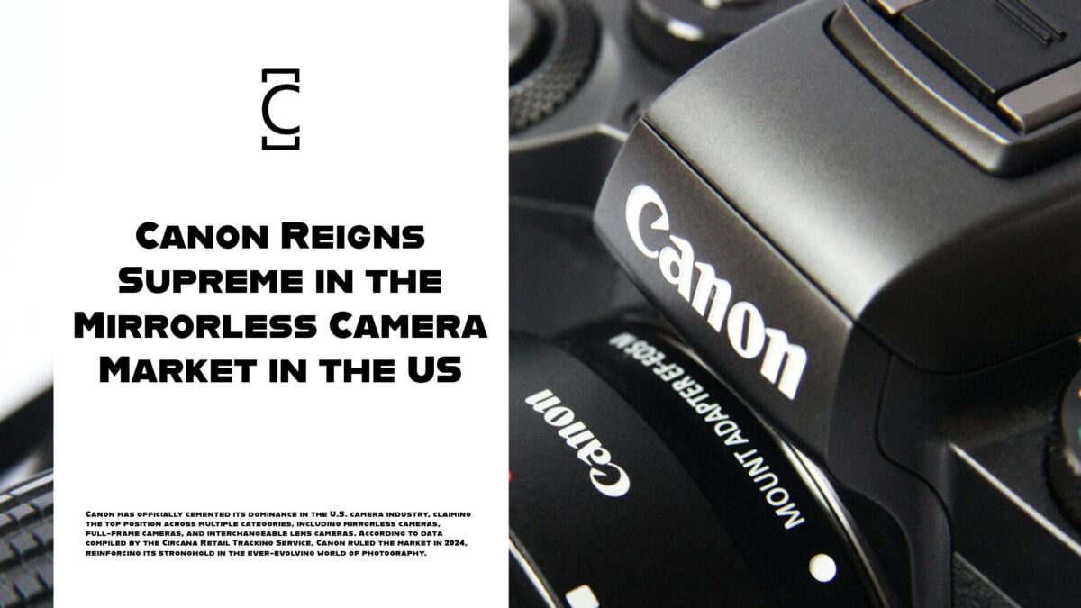 Canon Reigns Supreme in the Mirrorless Camera Market in the US