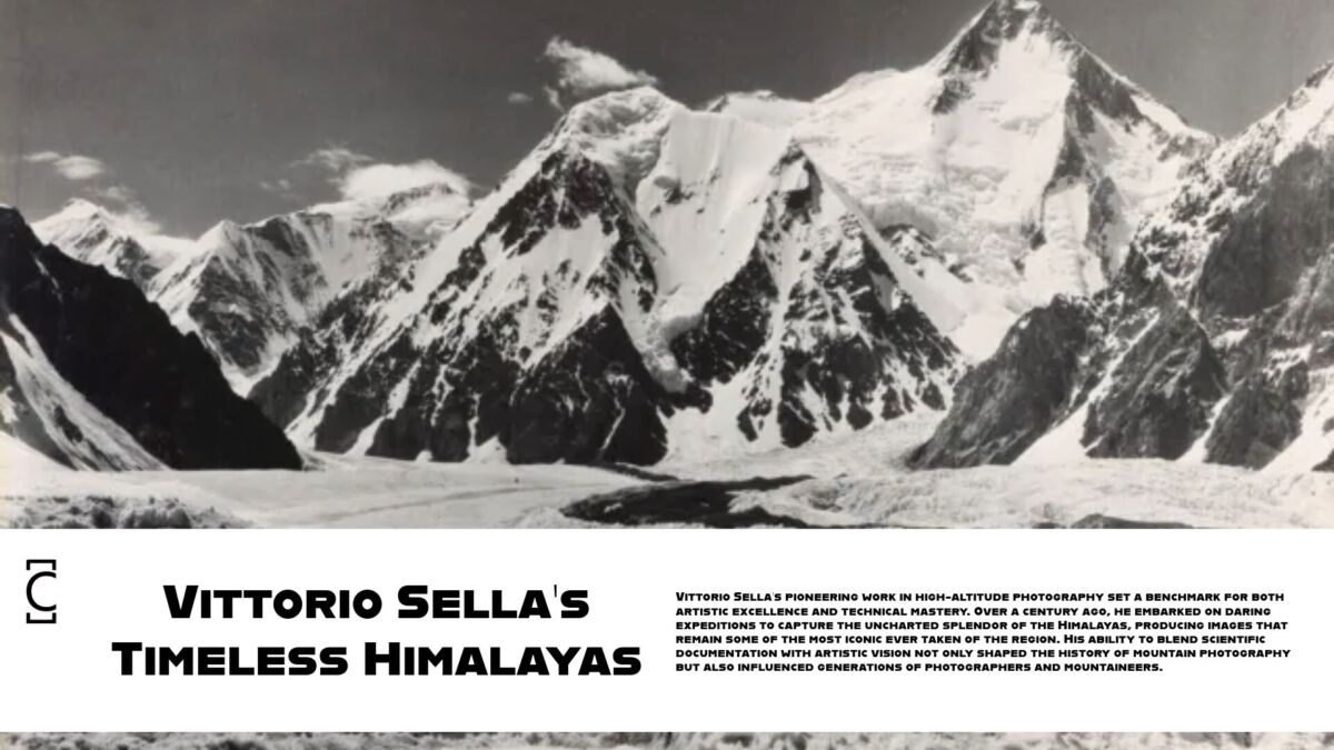 Vittorio Sella’s Timeless Himalayas