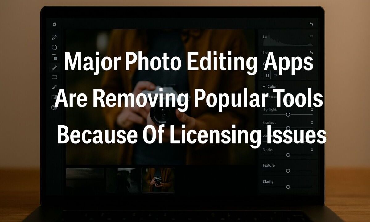Major Photo Editing Apps Are Removing Popular Tools Because Of Licensing Issues
