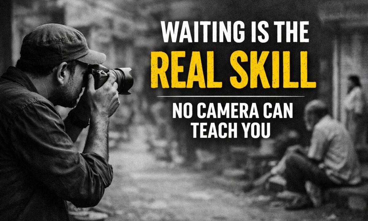 Waiting Is the Real Skill No Camera Can Teach You