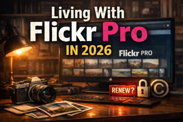 Living With Flickr Pro in 2026