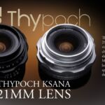 Thypoch Ksana 21mm Lens Redefines Cinematic Photography With Vintage Soul and Modern Precision