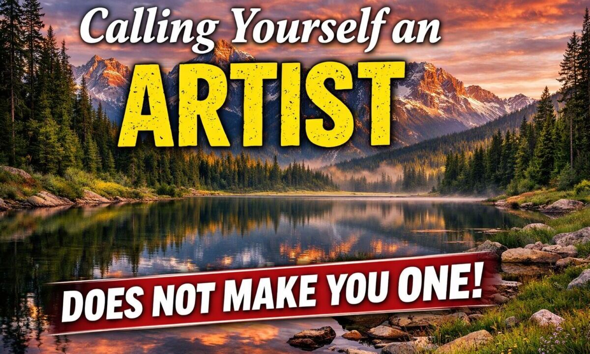 Calling Yourself an Artist Does Not Make You