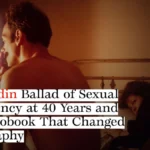 Nan Goldin Ballad of Sexual Dependency at 40 Years and the Photobook That Changed Photography