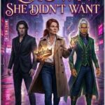 New Urban Fantasy Novel The Crown She Didn’t Want Introduces a Dangerous Magical Underworld