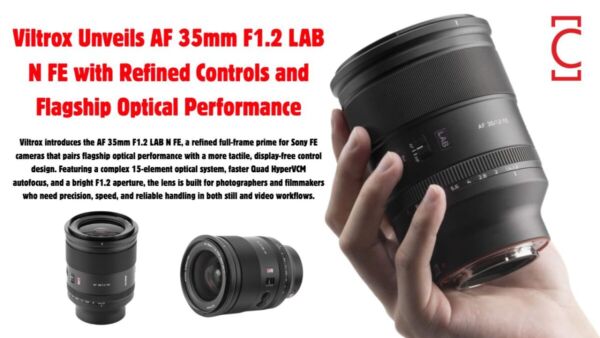 Viltrox Unveils AF 35mm F1.2 LAB N FE with Refined Controls and Flagship Optical Performance