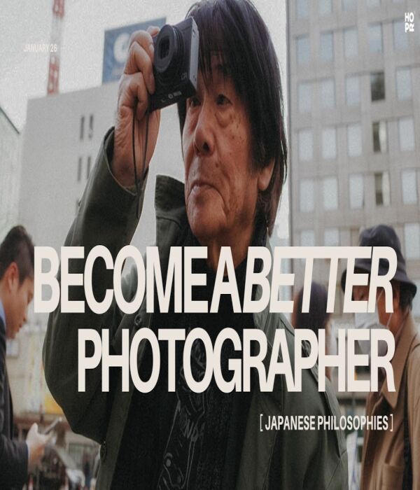 THE JAPANESE PHILOSOPHY THAT MAKES BETTER PHOTOGRAPHERS.