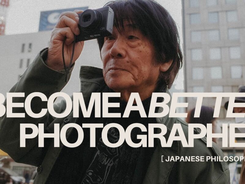 THE JAPANESE PHILOSOPHY THAT MAKES BETTER PHOTOGRAPHERS.